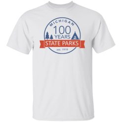 Michigan State Parks Centennial T-Shirts, Hoodies, Long Sleeve 25