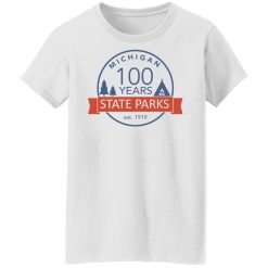 Michigan State Parks Centennial T-Shirts, Hoodies, Long Sleeve 31