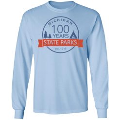 Michigan State Parks Centennial T-Shirts, Hoodies, Long Sleeve 39