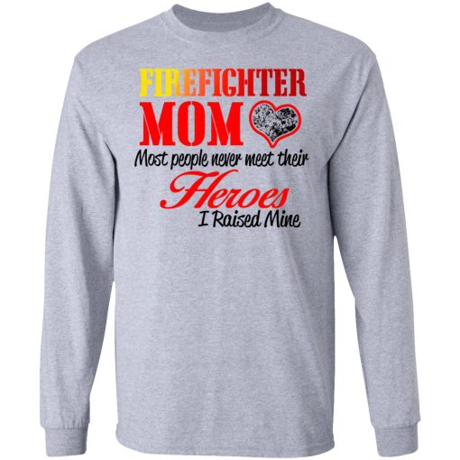 Proud Mom Of Firefighter Hero T-Shirts, Hoodies, Long Sleeve 13
