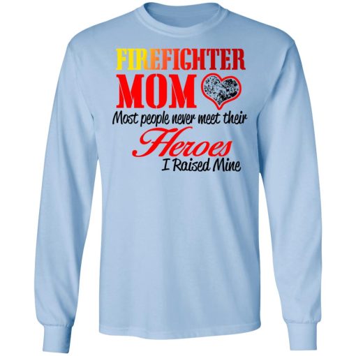 Proud Mom Of Firefighter Hero T-Shirts, Hoodies, Long Sleeve 17
