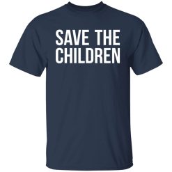 #SaveOurChildren Save Our Children T-Shirts, Hoodies, Long Sleeve 29