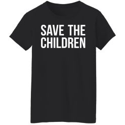 #SaveOurChildren Save Our Children T-Shirts, Hoodies, Long Sleeve 33
