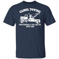 Camel Towing Professionally Pulling Out Since 1986 Truck T-Shirts, Hoodies, Long Sleeve 29