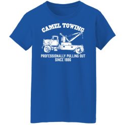 Camel Towing Professionally Pulling Out Since 1986 Truck T-Shirts, Hoodies, Long Sleeve 39
