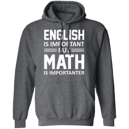 English is Important But Math is Importanter Teacher T-Shirts, Hoodies, Long Sleeve 23