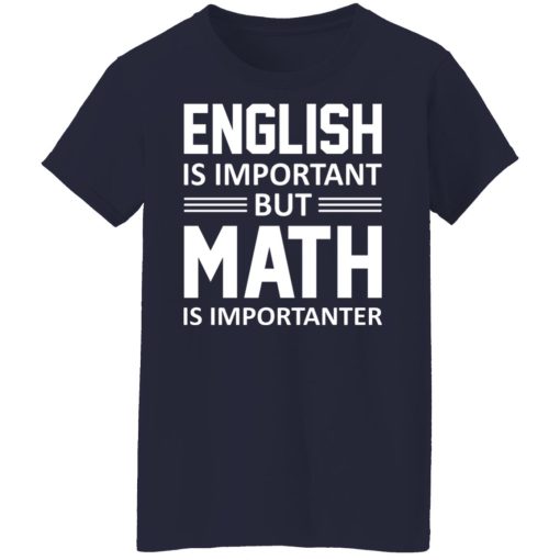 English is Important But Math is Importanter Teacher T-Shirts, Hoodies, Long Sleeve 13