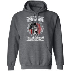 I Was Once Willing To Give My Life For What I believed This Country Stood For T-Shirts, Hoodies, Long Sleeve 47