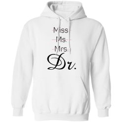Miss Ms Mrs Dr Beverage T-Shirts, Hoodies, Long Sleeve 43