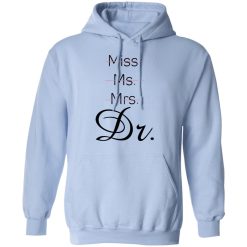 Miss Ms Mrs Dr Beverage T-Shirts, Hoodies, Long Sleeve 45