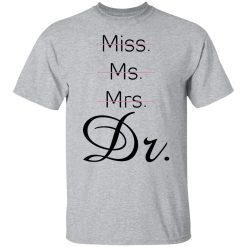 Miss Ms Mrs Dr Beverage T-Shirts, Hoodies, Long Sleeve 27