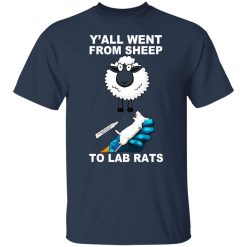 Y'all Went From Sheep To Lab Rats T-Shirts, Hoodies, Long Sleeve 29