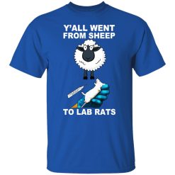 Y'all Went From Sheep To Lab Rats T-Shirts, Hoodies, Long Sleeve 31