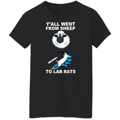 Y'all Went From Sheep To Lab Rats T-Shirts, Hoodies, Long Sleeve 9