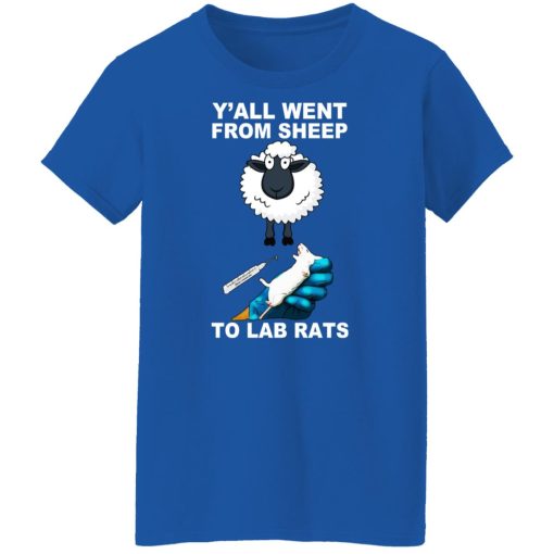Y'all Went From Sheep To Lab Rats T-Shirts, Hoodies, Long Sleeve 15