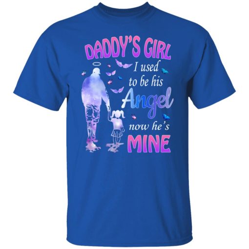 Daddy's Girl I Used To Be His Angel Now He's Mine T-Shirts, Hoodies, Long Sleeve 7