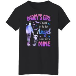 Daddy's Girl I Used To Be His Angel Now He's Mine T-Shirts, Hoodies, Long Sleeve 33
