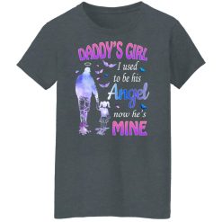 Daddy's Girl I Used To Be His Angel Now He's Mine T-Shirts, Hoodies, Long Sleeve 35
