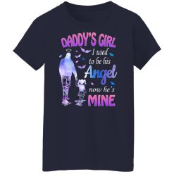 Daddy's Girl I Used To Be His Angel Now He's Mine T-Shirts, Hoodies, Long Sleeve 37