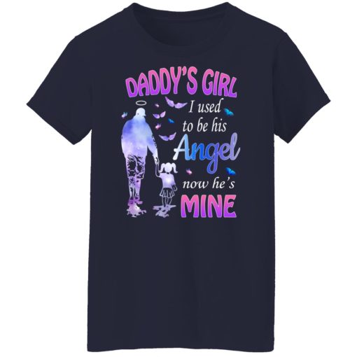 Daddy's Girl I Used To Be His Angel Now He's Mine T-Shirts, Hoodies, Long Sleeve 13