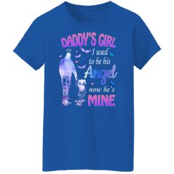 Daddy's Girl I Used To Be His Angel Now He's Mine T-Shirts, Hoodies, Long Sleeve 39