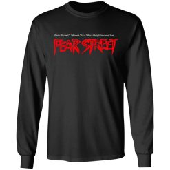 Fear Street RL Stine Where Your Worst Nightmares Live T-Shirts, Hoodies, Long Sleeve 41