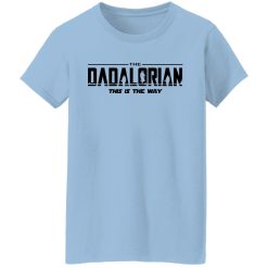 Shirt Shack Sebring Fl The Dadalorian This Is The Way T-Shirts, Hoodies, Long Sleeve 29