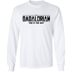 Shirt Shack Sebring Fl The Dadalorian This Is The Way T-Shirts, Hoodies, Long Sleeve 37