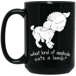 What Kind Of Asshole Eats A Lamb Mug 5