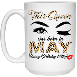 This Queen Was Born In May Happy Birthday To Me Mug 5