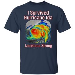 I Survived Hurricane Ida Louisiana Strong T-Shirts, Hoodies, Long Sleeve 29