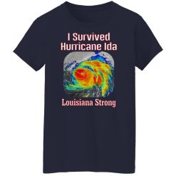 I Survived Hurricane Ida Louisiana Strong T-Shirts, Hoodies, Long Sleeve 37