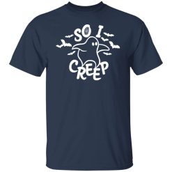 So I Creep Trick or Treat Halloween T-Shirts, Hoodies, Long Sleeve 29