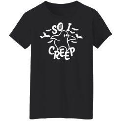 So I Creep Trick or Treat Halloween T-Shirts, Hoodies, Long Sleeve 33