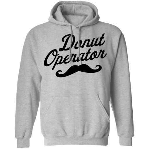 Donut Operator Mustache T-Shirts, Hoodies, Long Sleeve