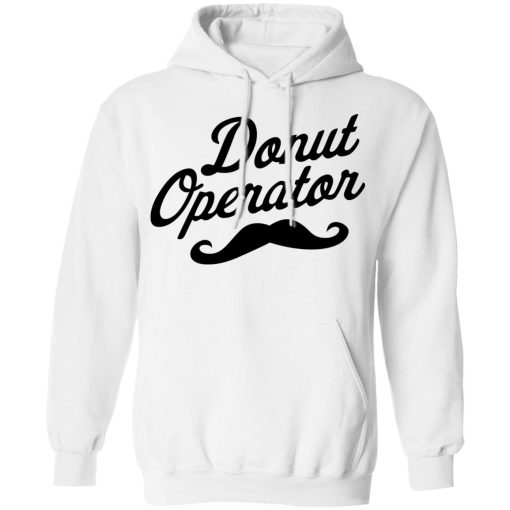 Donut Operator Mustache T-Shirts, Hoodies, Long Sleeve 5