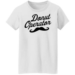 Donut Operator Mustache T-Shirts, Hoodies, Long Sleeve 31
