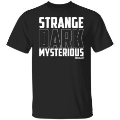 MrBallen Strange Dark Mysterious T-Shirts, Hoodies, Long Sleeve 23