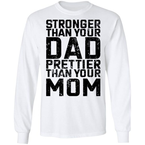 Robert Oberst Stronger Than Your Dad Prettier Than Your Mom T-Shirts, Hoodies, Long Sleeve 3