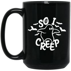 So I Creep Trick or Treat Halloween Mug 4