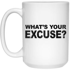 Kentucky Ballistics No Excuses What's Your Excuse Mug 4