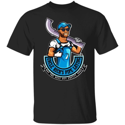 Rich Rebuilds Plumbing Uncle Rich's Pipe Laying Not The Best But Pretty Good T-Shirts, Hoodies, Long Sleeve 7