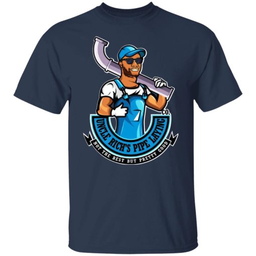 Rich Rebuilds Plumbing Uncle Rich's Pipe Laying Not The Best But Pretty Good T-Shirts, Hoodies, Long Sleeve 9