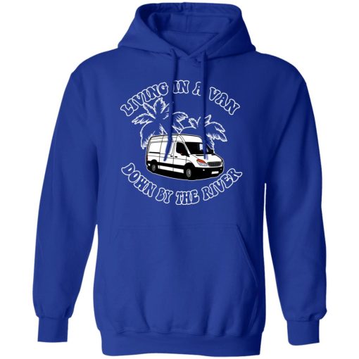 Rich Rebuilds Living In A Van Down By The River T-Shirts, Hoodies, Long Sleeve 6