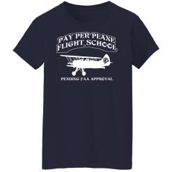 Whistlin Diesel Pay Per Plane Flight School Pending Faa Approval T-Shirts, Hoodies, Long Sleeve 35