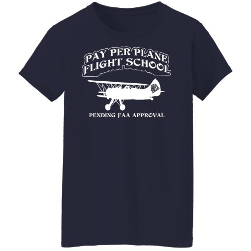 Whistlin Diesel Pay Per Plane Flight School Pending Faa Approval T-Shirts, Hoodies, Long Sleeve 13