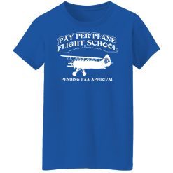 Whistlin Diesel Pay Per Plane Flight School Pending Faa Approval T-Shirts, Hoodies, Long Sleeve 37