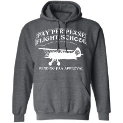 Whistlin Diesel Pay Per Plane Flight School Pending Faa Approval T-Shirts, Hoodies, Long Sleeve 19