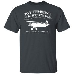 Whistlin Diesel Pay Per Plane Flight School Pending Faa Approval T-Shirts, Hoodies, Long Sleeve 25
