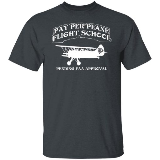 Whistlin Diesel Pay Per Plane Flight School Pending Faa Approval T-Shirts, Hoodies, Long Sleeve 8